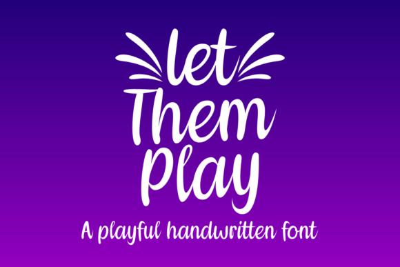 Let Them Play Font for Warm, Memorable Branding